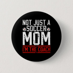 Not Just A Soccer Mum I'm The Soccer Coach Soccer 6 Cm Round Badge
