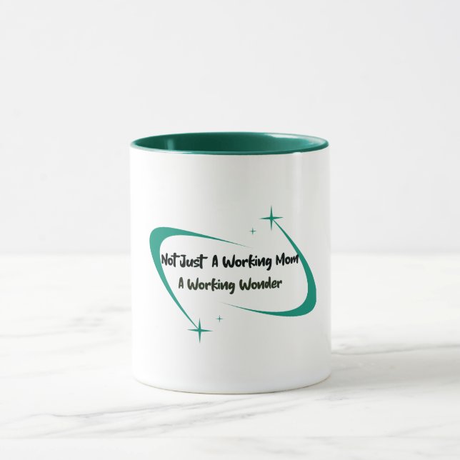Not Just A Working Mom A Working Wonder Working  Mug (Center)