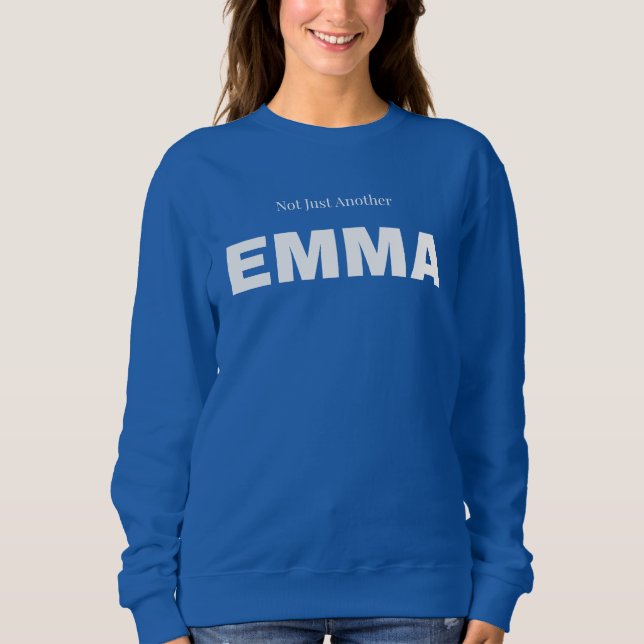 Not Just Another EMMA Sweatshirt (Front)