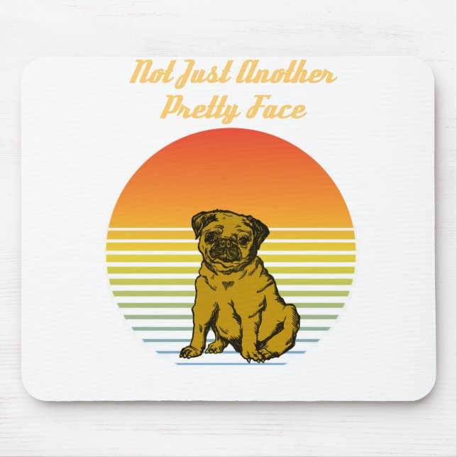 not just another pretty face pug mouse mat (Front)