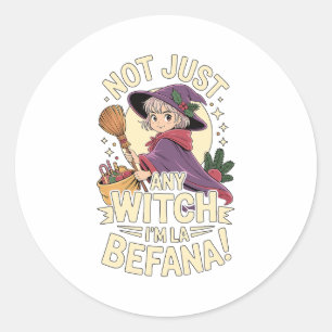 “not Just Any Witch, I’m La Befana” Funny Italian  Classic Round Sticker
