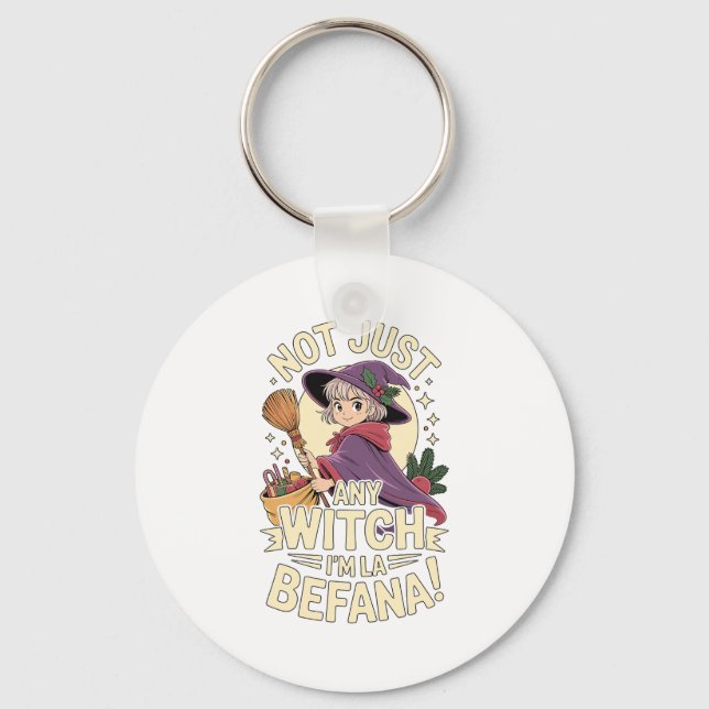 “not Just Any Witch, I’m La Befana” Funny Italian  Key Ring (Front)