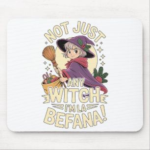 “not Just Any Witch, I’m La Befana” Funny Italian  Mouse Mat
