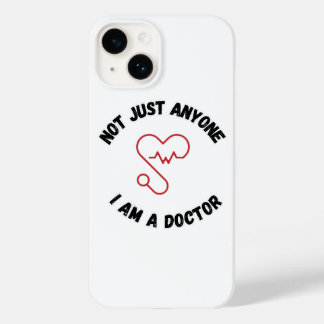 Not Just Anyone – I Am a Doctor iPhone Case