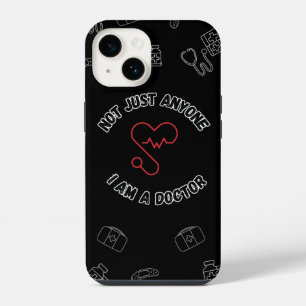 Not Just Anyone – I Am a Doctor iPhone Case