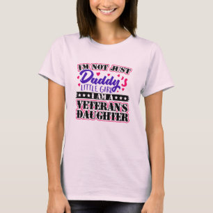 Not Just Daddy's Girl - Veteran's Daughter T-Shirt