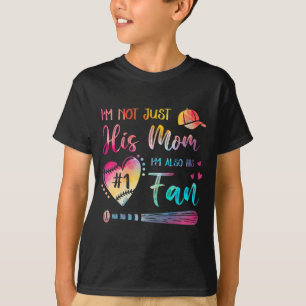 Not Just His Mum Im His Number One Baseball Tie-dy T-Shirt