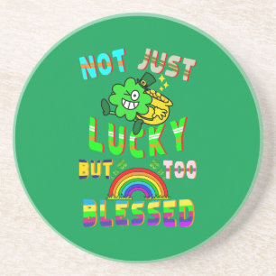 Not Just Lucky But Too Blessed Coaster