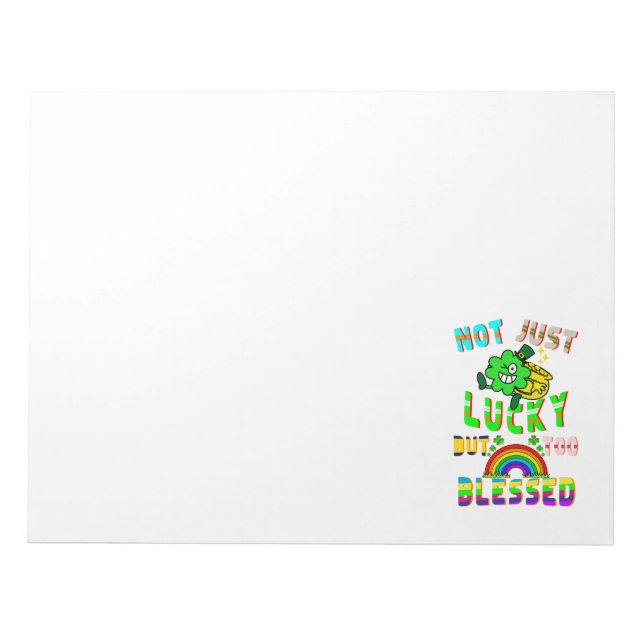Not Just Lucky But Too Blessed Notepad (Front)