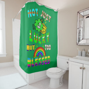 Not Just Lucky But Too Blessed Shower Curtain
