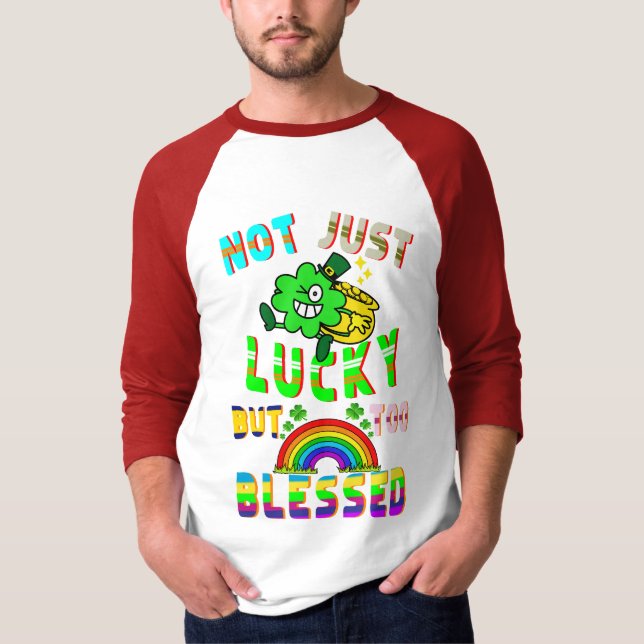 Not Just Lucky But Too Blessed T-Shirt (Front)
