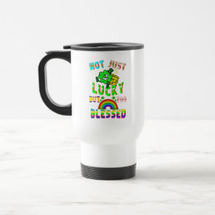 Not Just Lucky But Too Blessed Travel Mug