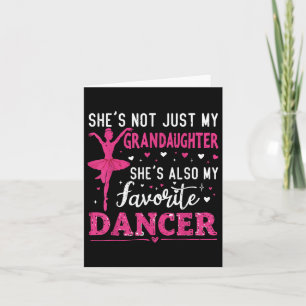 Not Just My Granddaughter Shes My Favourite Dancer Card