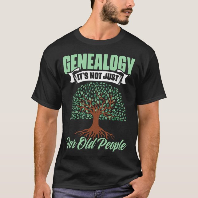 Not Just Old People Ancestry Historian Genealogy G T-Shirt (Front)