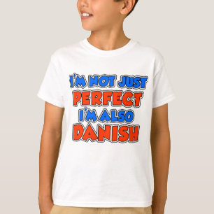 Not Just Perfect Also Danish T-Shirt