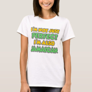 Not Just Perfect Also Jamaican T-Shirt