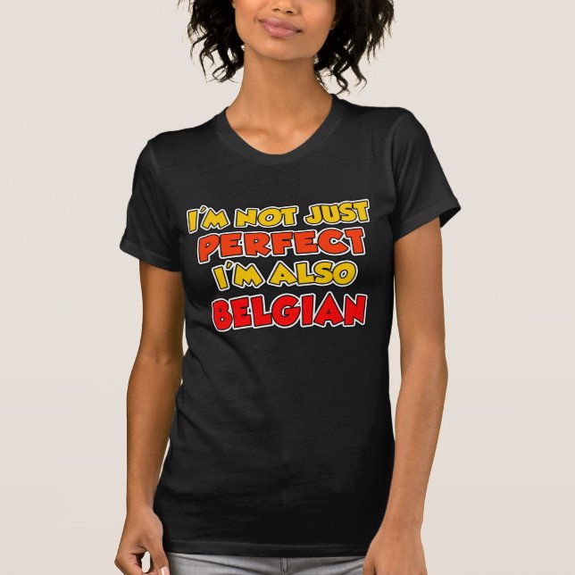 Not Just Perfect Belgian T-Shirt (Front)