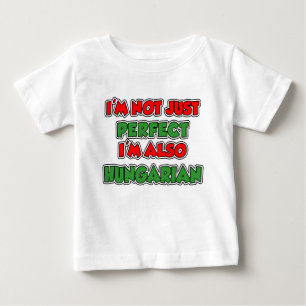 Not Just Perfect Hungarian Baby T-Shirt