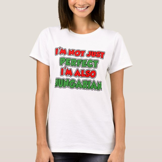 Not Just Perfect Hungarian T-Shirt (Front)