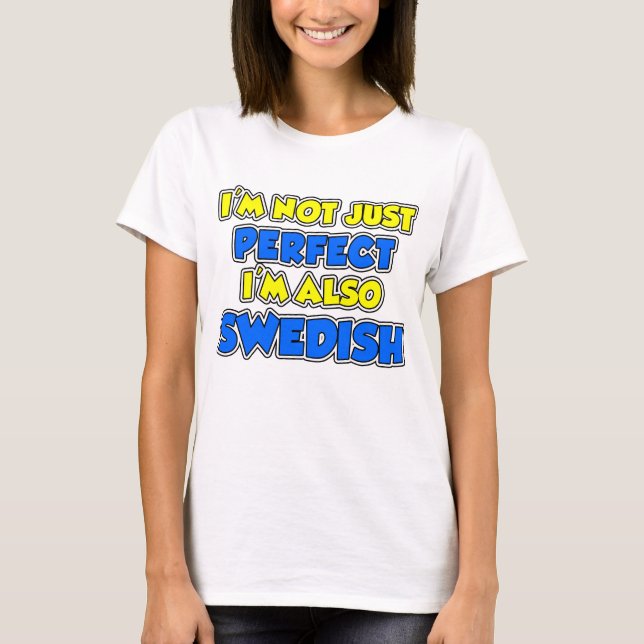 Not Just Perfect Swedish T-Shirt (Front)