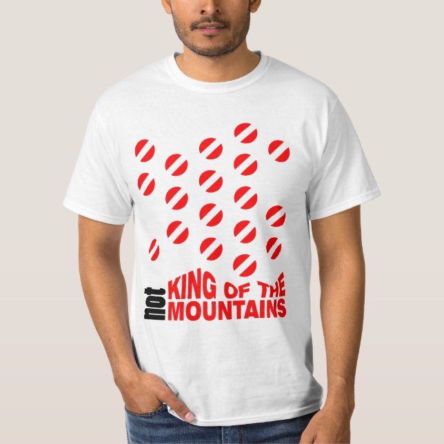 NOT King Of The Mountains Shirt (Front)