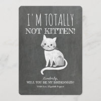 Not Kitten Funny Bridesmaid Proposal