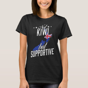 Not Kiwi But Supportive Travel Tourist Kiwi New Ze T-Shirt