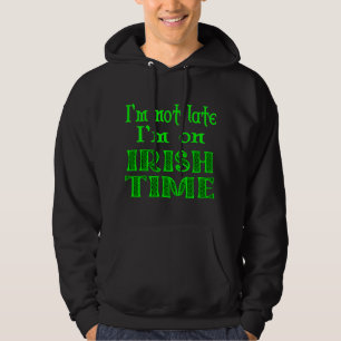 Not Late Irish Time Funny Saying Shirt