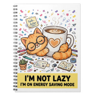 Not Lazy - Energy Saving Cat Notebook