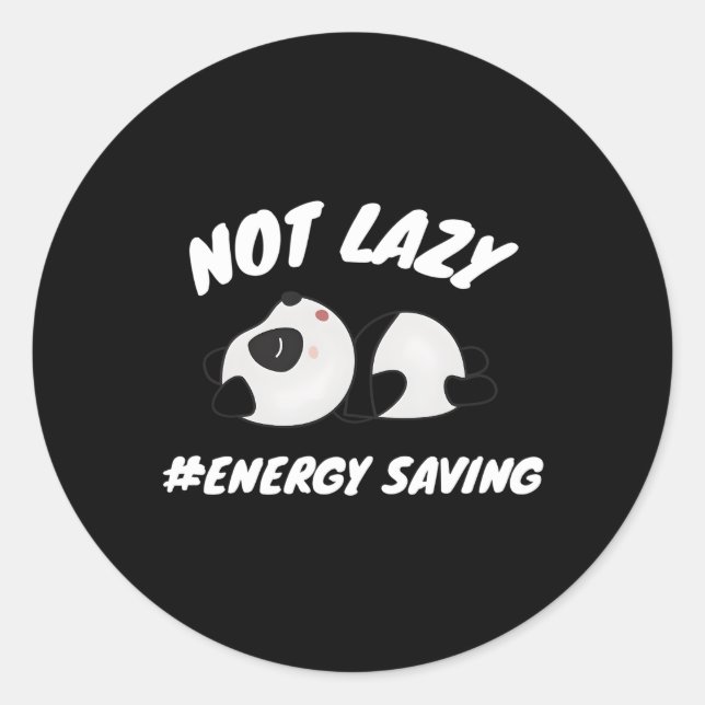 Not Lazy Energy Saving Panda Classic Round Sticker (Front)