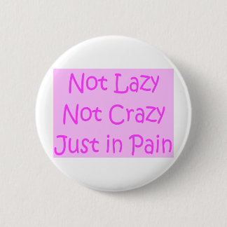 not lazy not crazy 6 cm round badge