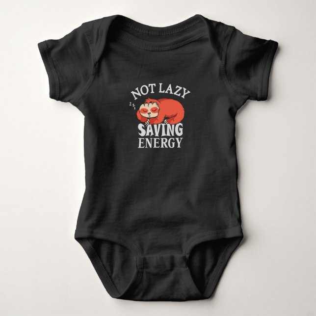 Not lazy, Saving Energy Baby Bodysuit (Front)