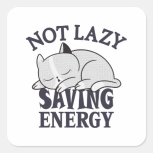 Not lazy, Saving Energy Cat Square Sticker