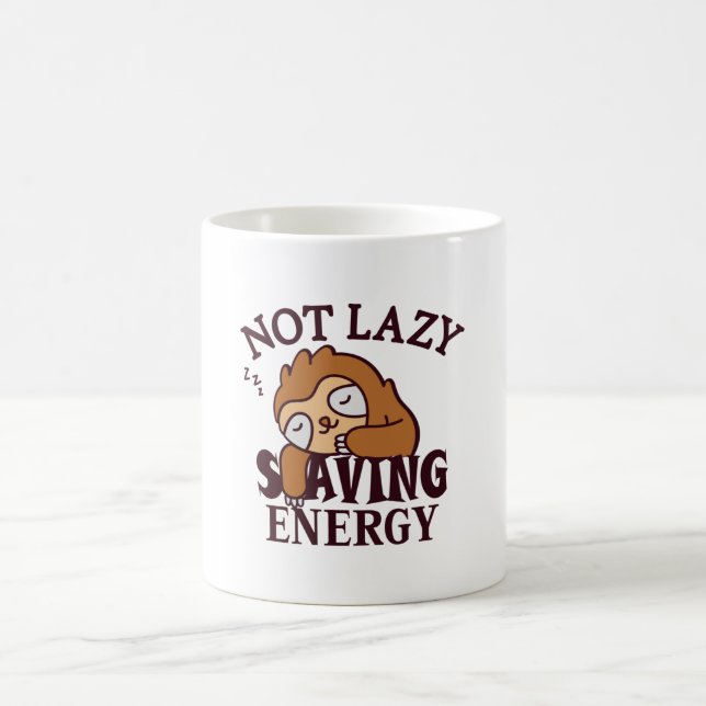 Not lazy, Saving Energy Coffee Mug (Center)