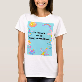 Not lazy T-Shirt