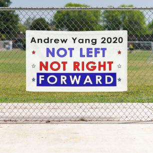 NOT LEFT NOT RIGHT FORWARD - Andrew Yang 2020 Banner
