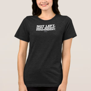 Not Left Not Right Independant T-Shirt Tri-Blend Shirt