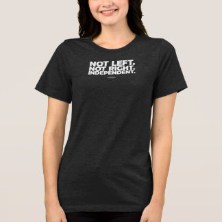 Not Left Not Right Independant T-Shirt Tri-Blend Shirt