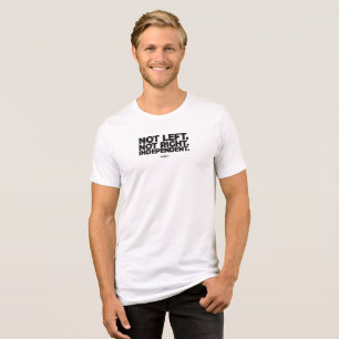 Not Left Not Right Independant T-shirt, White Tri-Blend Shirt