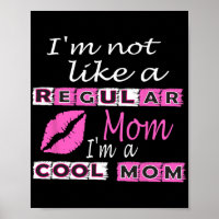 Not Like A Regular Mum Im A Cool-mum Funny Mothers