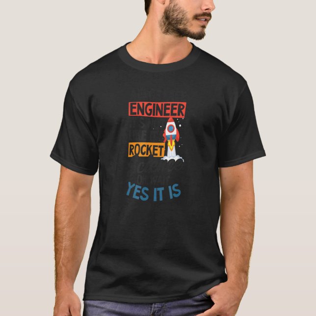 Not Like It's Rocket Science Wait It Is Aerospace  T-Shirt (Front)