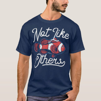 Not Like Others Coral Clownfish Sea Protection T-Shirt