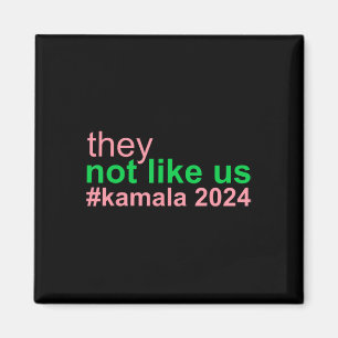 Not Like Us Kamala 2024 Vote Harris For President  Magnet