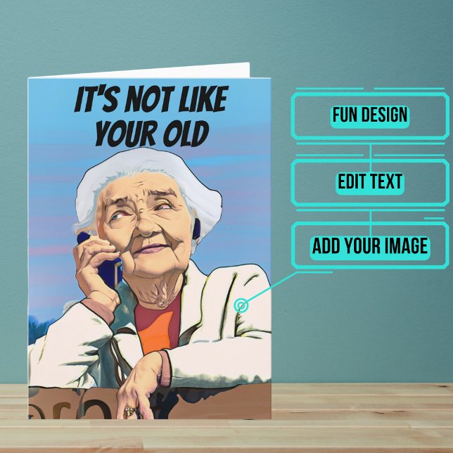 Not Like Your Old Funny Daughter Birthday Card (This is a unique and fun birthday card for your daughter.)