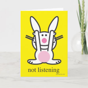 Not Listening Card