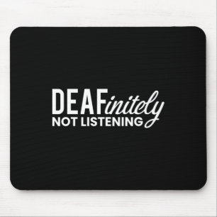Not Listening Deaf-mute  Mouse Mat