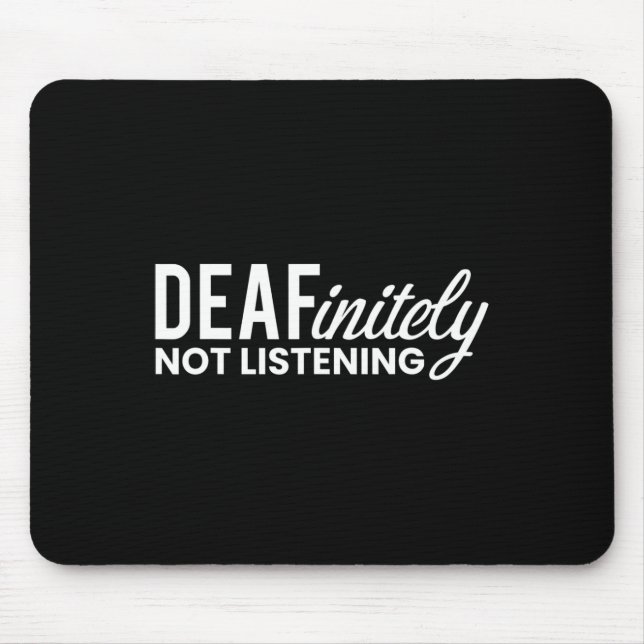 Not Listening Deaf-mute  Mouse Mat (Front)