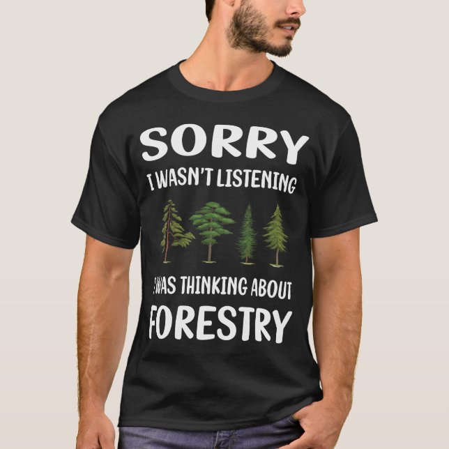 Not Listening Forestry T-Shirt (Front)