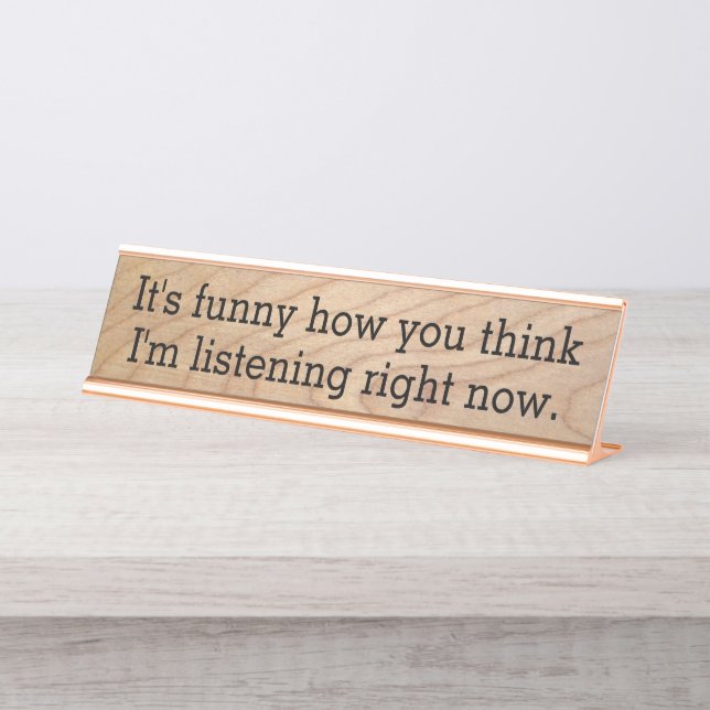 Not Listening Funny Office Novelty Desk Name Plate (Front)