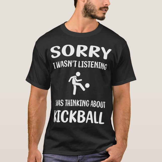 Not Listening Kickball T-Shirt (Front)